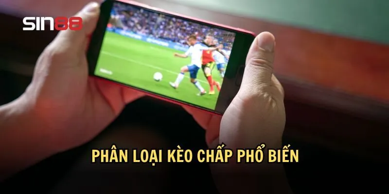 Phân loại các mức kèo chấp